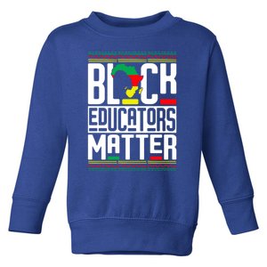 Black Educators Matter Teacher Black History Juneteenth Gift Toddler Sweatshirt