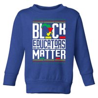 Black Educators Matter Teacher Black History Juneteenth Gift Toddler Sweatshirt