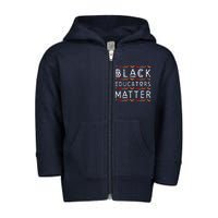 Black Educators Matter Black History Pride African-American Toddler Zip Fleece Hoodie