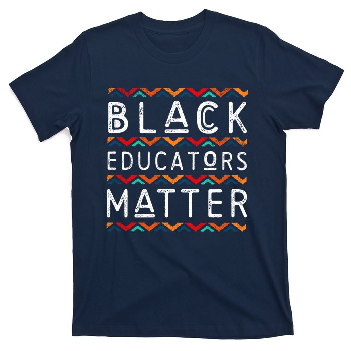 Black Educators Matter Black History Pride African-American T-Shirt