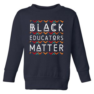 Black Educators Matter Black History Pride African-American Toddler Sweatshirt