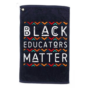 Black Educators Matter Black History Pride African-American Platinum Collection Golf Towel