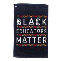 Black Educators Matter Black History Pride African-American Platinum Collection Golf Towel