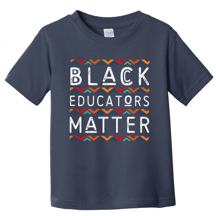 Black Educators Matter Black History Pride African-American Toddler T-Shirt