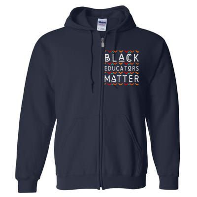 Black Educators Matter Black History Pride African-American Full Zip Hoodie