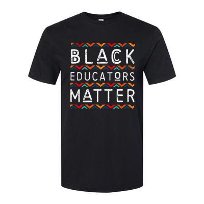 Black Educators Matter Black History Pride African-American Softstyle CVC T-Shirt