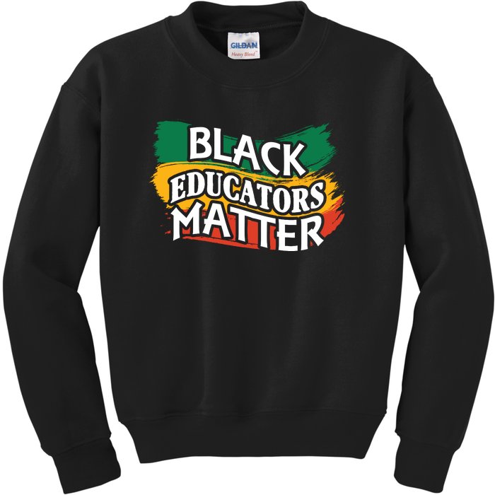 Black Educators Matter Teacher Black History Month Kids Sweatshirt