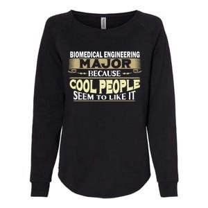 Biomedical Engineering Major Cool People Like It College Gift Womens California Wash Sweatshirt