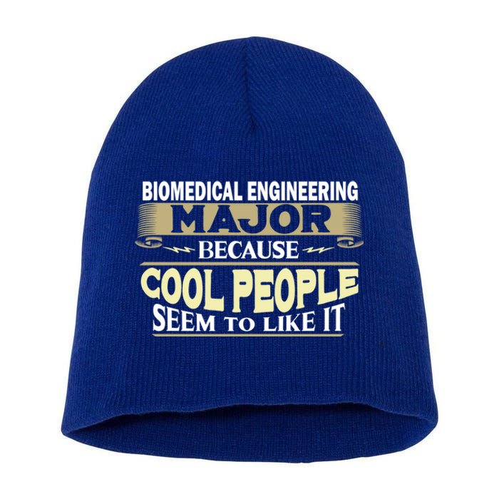 Biomedical Engineering Major Cool People Like It College Gift Short Acrylic Beanie