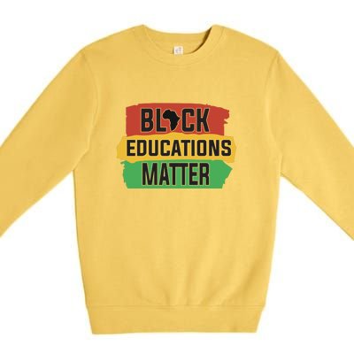 Black Educators Matter Teacher Black History Month Premium Crewneck Sweatshirt