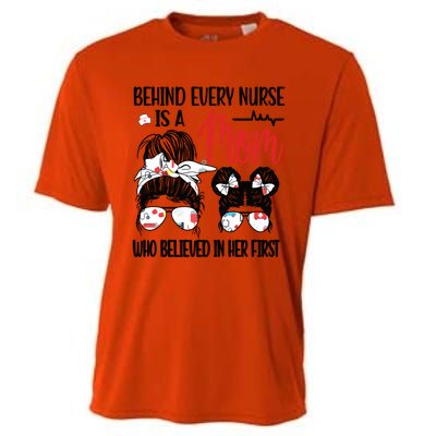 Behind Every Nurse Is A Mom Nursing Mother Nurse Mom Funny Gift Cooling Performance Crew T-Shirt