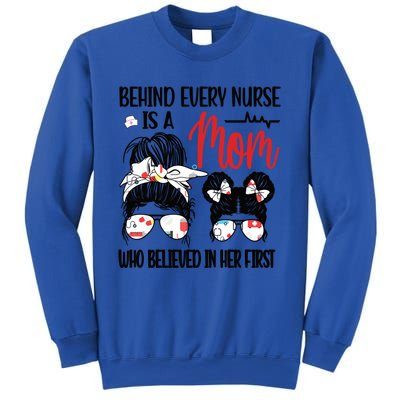 Behind Every Nurse Is A Mom Nursing Mother Nurse Mom Funny Gift Sweatshirt