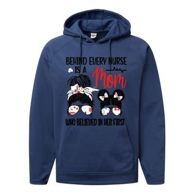 Behind Every Nurse Is A Mom Nursing Mother Nurse Mom Funny Gift Performance Fleece Hoodie