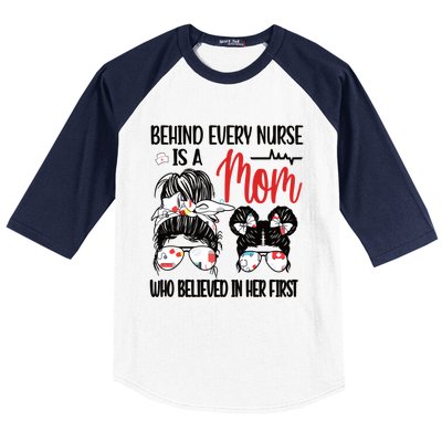 Behind Every Nurse Is A Mom Nursing Mother Nurse Mom Funny Gift Baseball Sleeve Shirt