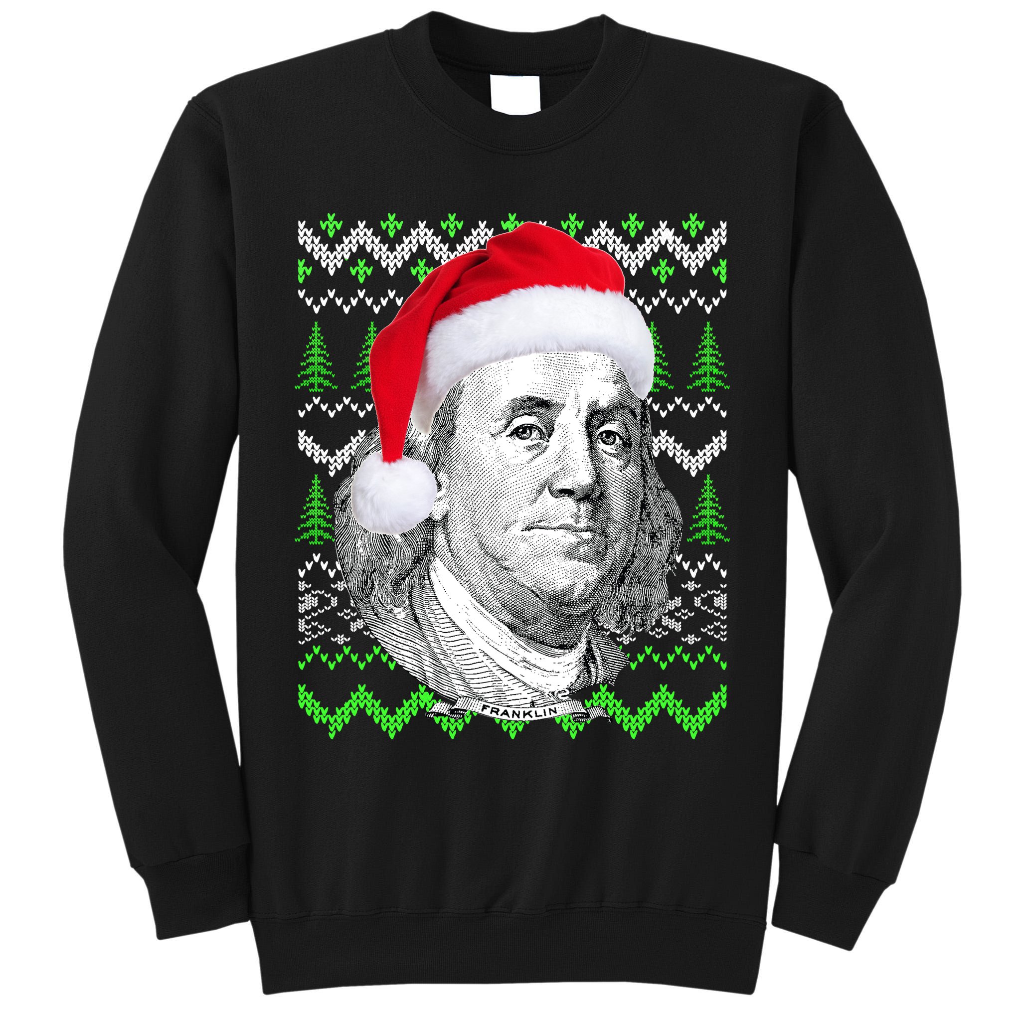 Benjamin Franklin Ugly Christmas Sweater Tall Sweatshirt