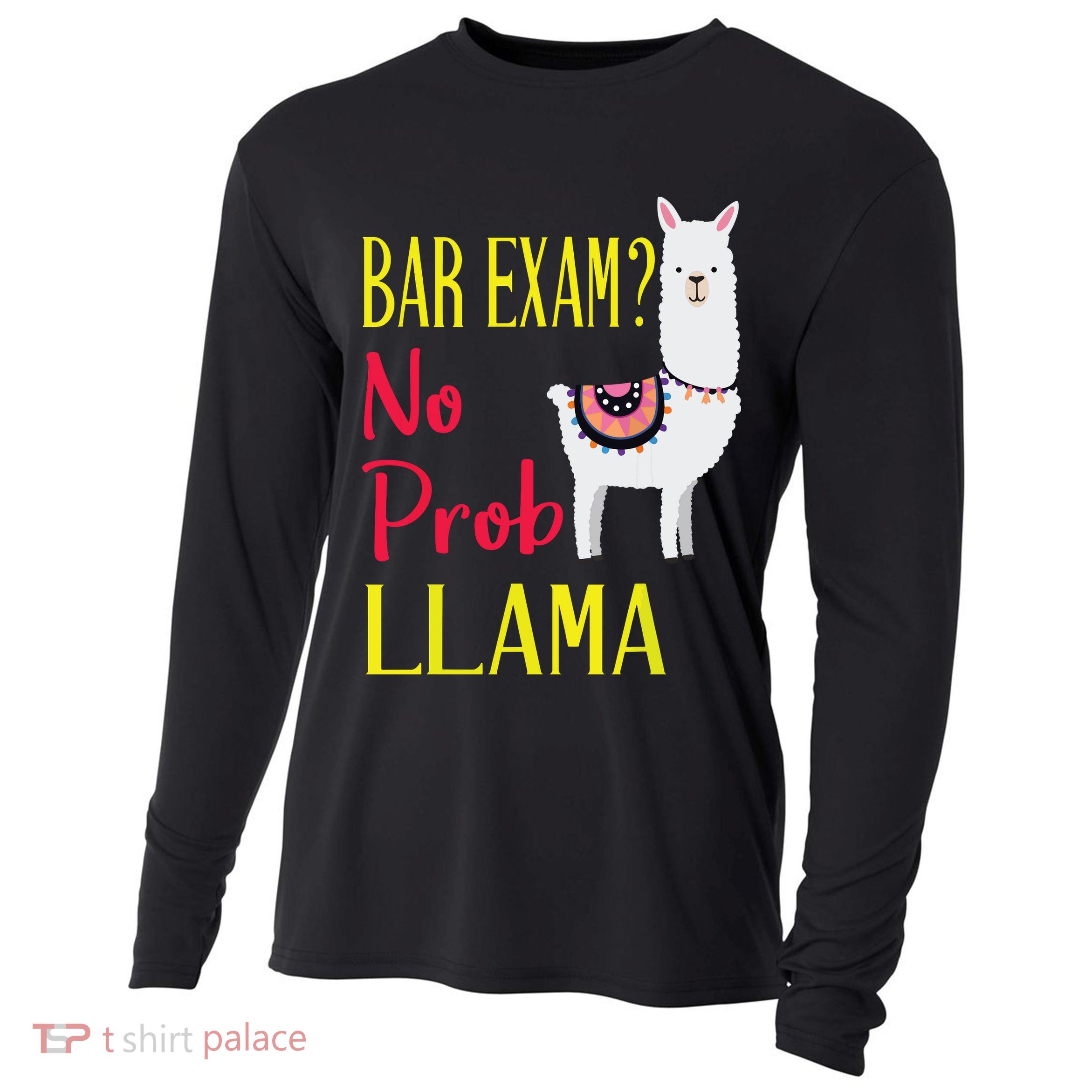 Bar Exam Passing The Passed No Prob Llama Lawyer Law Gift Cooling Performance Long Sleeve Crew