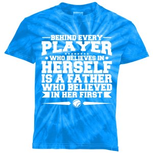 Behind Every Player Who Believes In Herself Is A Father Meaningful Gift Kids Tie-Dye T-Shirt