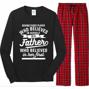 Behind Every Player Who Believes In Herself Is A Father Cool Gift Long Sleeve Pajama Set