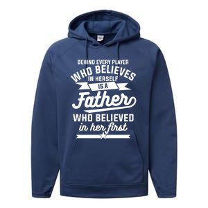 Behind Every Player Who Believes In Herself Is A Father Cool Gift Performance Fleece Hoodie