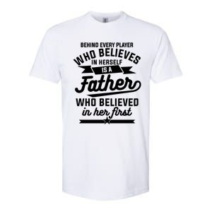 Behind Every Player Who Believes In Herself Is A Father Cool Gift Softstyle CVC T-Shirt