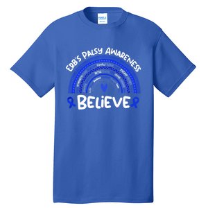 Believe Erb's Palsy Awareness Month Gift Erb's Palsy Gift Tall T-Shirt