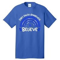 Believe Erb's Palsy Awareness Month Gift Erb's Palsy Gift Tall T-Shirt