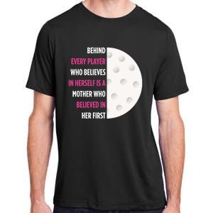 Behind Every Player Is A Mother Golf Gift Mom Golf Gift Adult ChromaSoft Performance T-Shirt