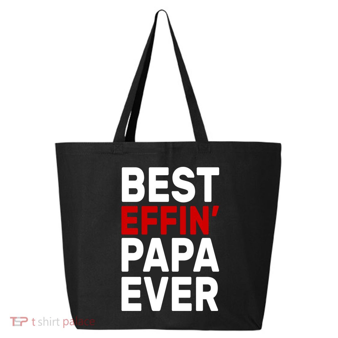 Best Effin Papa Ever 25L Jumbo Tote