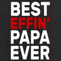 Best Effin Papa Ever Trucker Hat