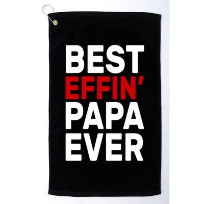 Best Effin Papa Ever Golf Towel