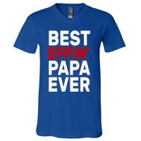 Best Effin Papa Ever V-Neck T-Shirt