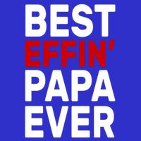 Best Effin Papa Ever V-Neck T-Shirt