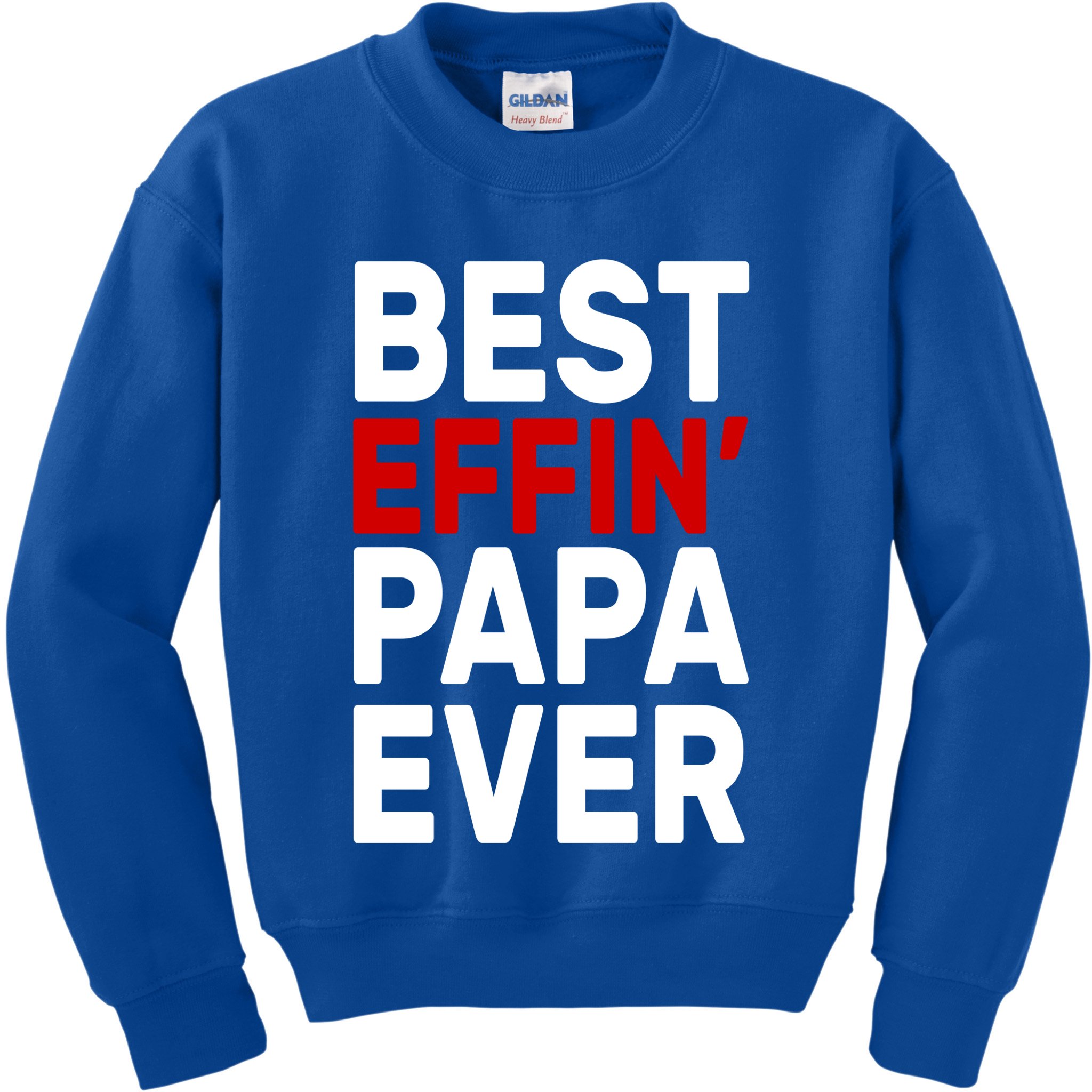 Best Effin Papa Ever Kids Sweatshirt