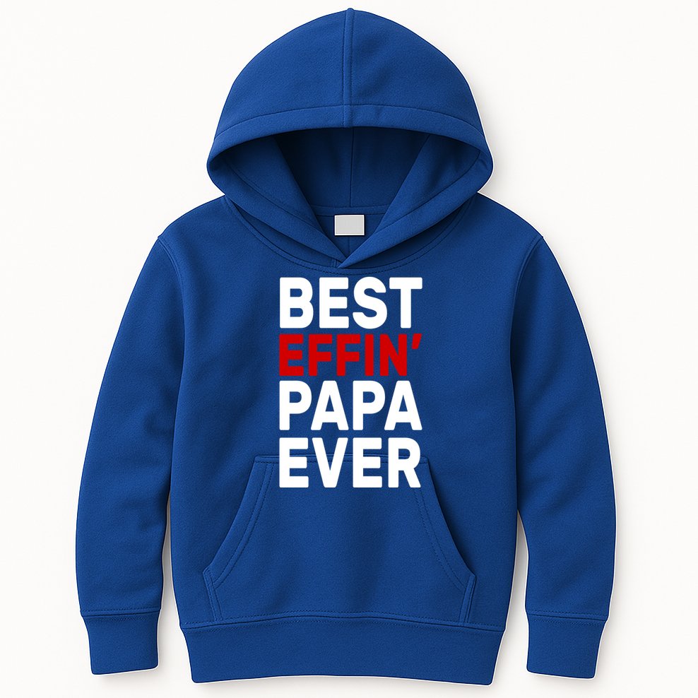 Best Effin Papa Ever Kids Hoodie