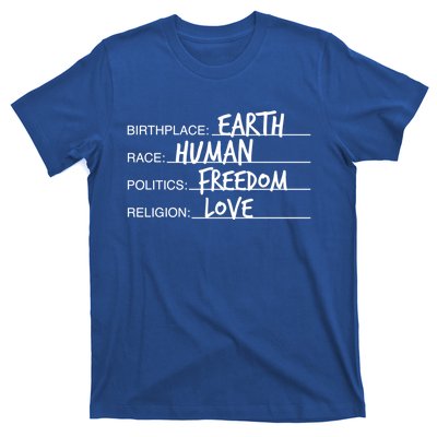 Birthplace Earth Race Hu Politics Freedom Great Gift T-Shirt