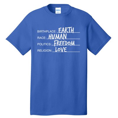 Birthplace Earth Race Hu Politics Freedom Great Gift Tall T-Shirt