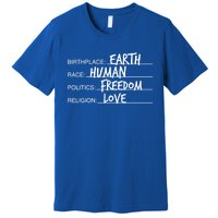 Birthplace Earth Race Hu Politics Freedom Great Gift Premium T-Shirt