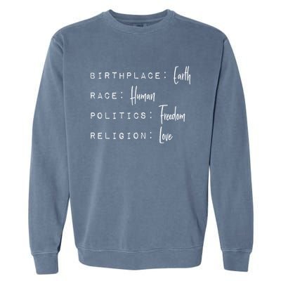 Birthplace Earth Race Hu Politics Freedom Religion Love Cute Gift Garment-Dyed Sweatshirt