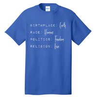 Birthplace Earth Race Hu Politics Freedom Religion Love Cute Gift Tall T-Shirt