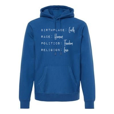 Birthplace Earth Race Hu Politics Freedom Religion Love Cute Gift Premium Hoodie