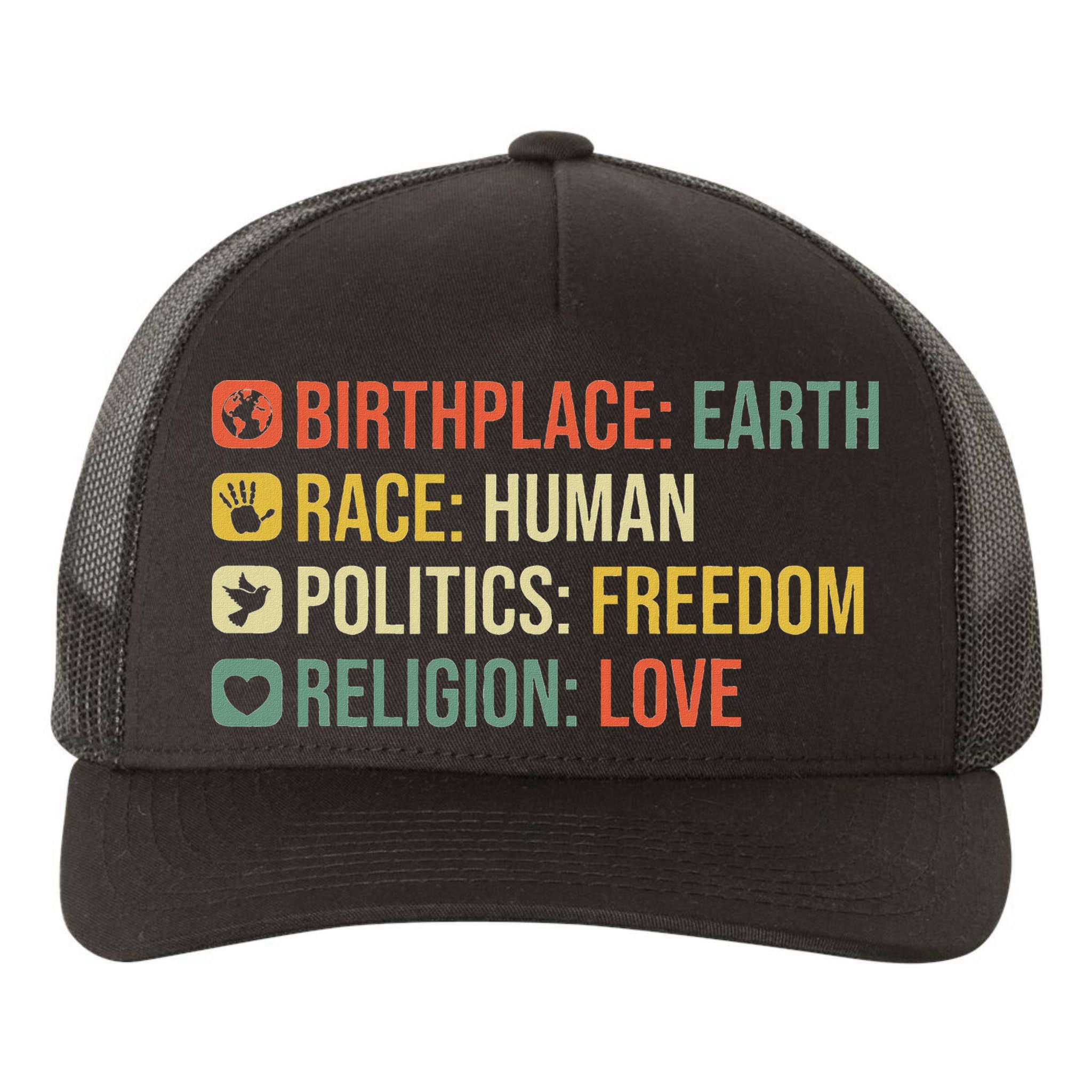 Birthplace Earth Race Human Politics Freedom Religion Love Yupoong Adult 5-Panel Trucker Hat