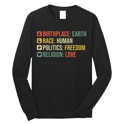 Birthplace Earth Race Human Politics Freedom Religion Love Long Sleeve Shirt