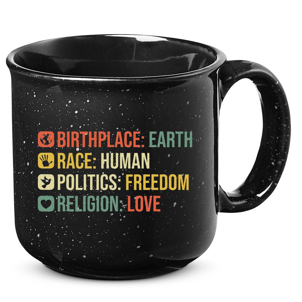 Birthplace Earth Race Human Politics Freedom Religion Love 15oz Campfire Ceramic Mug