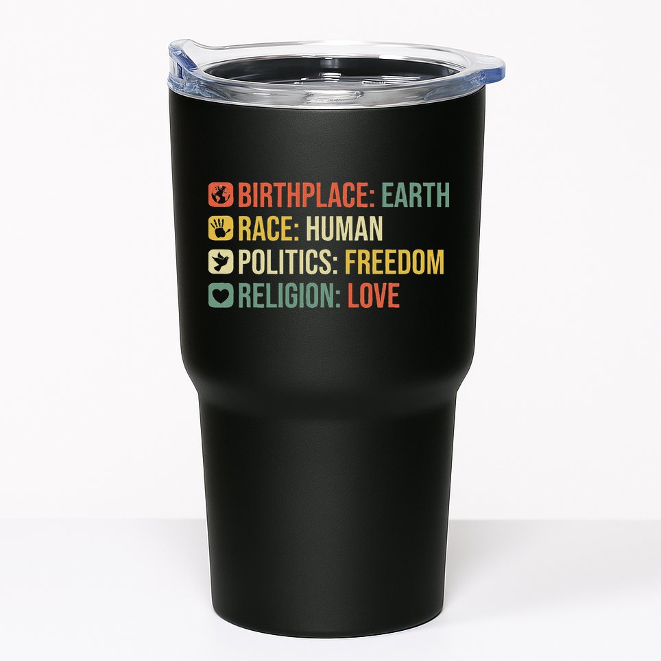 Birthplace Earth Race Human Politics Freedom Religion Love Tumbler