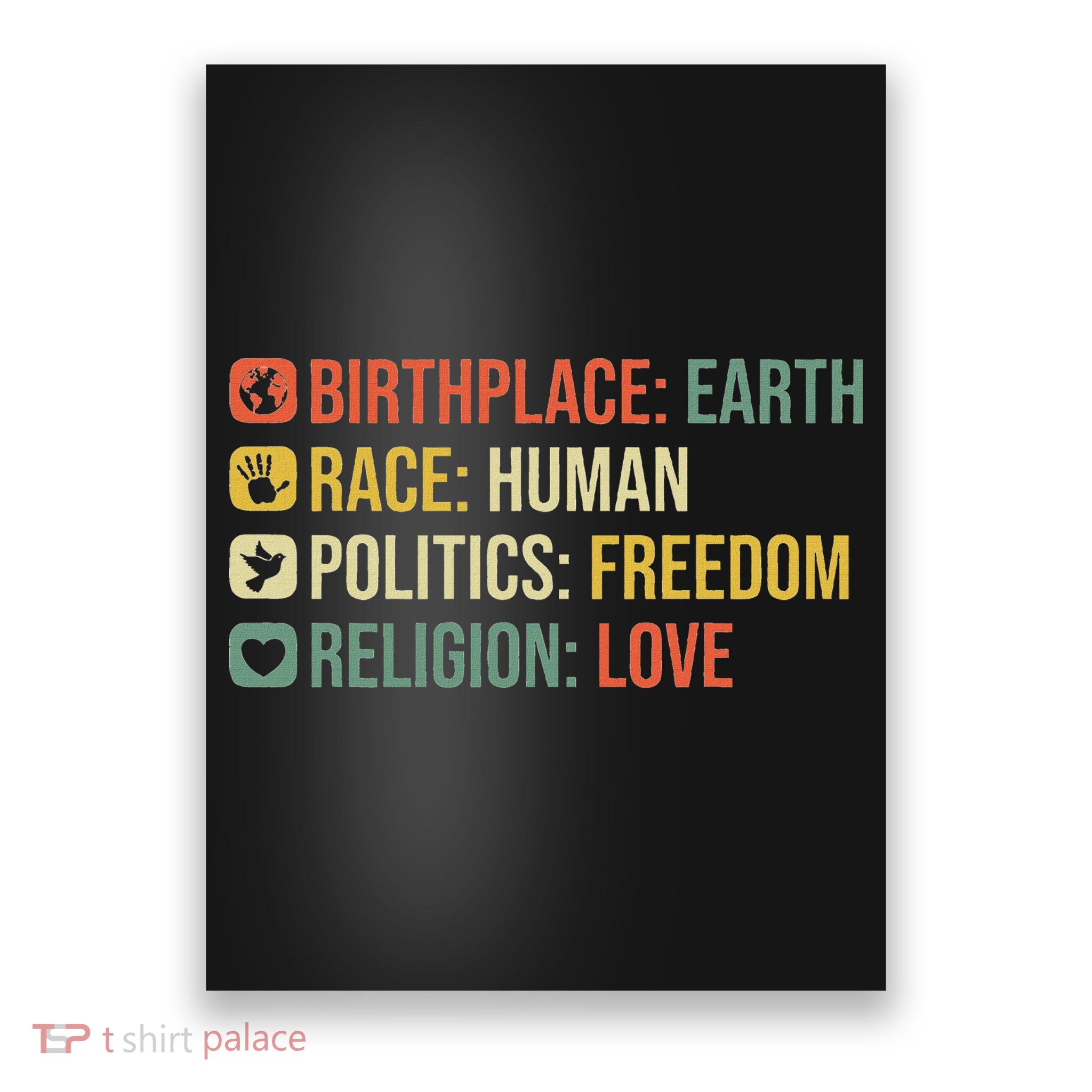 Birthplace Earth Race Human Politics Freedom Religion Love Poster
