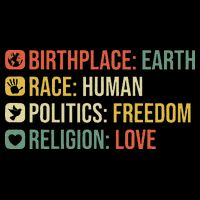 Birthplace Earth Race Human Politics Freedom Religion Love Poster