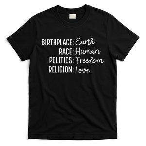 Birthplace Earth Race Human Politics Freedom Religion Love T-Shirt