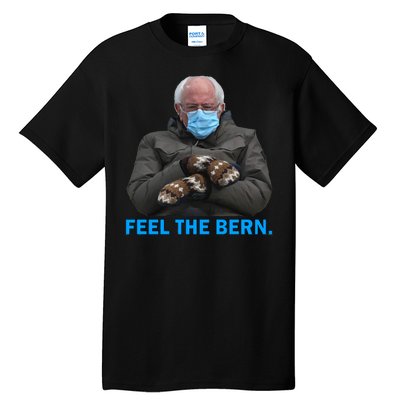 Bernie Mittens Bernie Sanders Feel The Bern Inauguration Day Tall T-Shirt