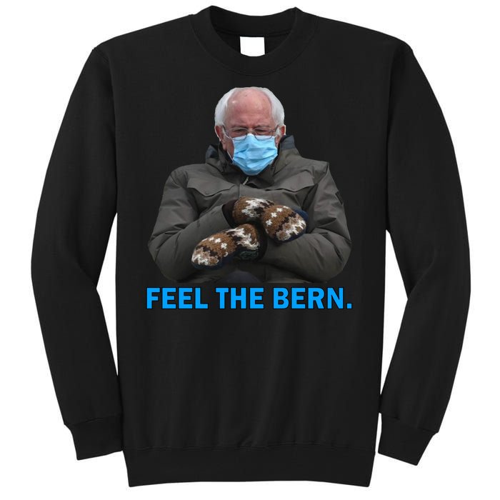 Bernie Mittens Bernie Sanders Feel The Bern Inauguration Day Tall Sweatshirt