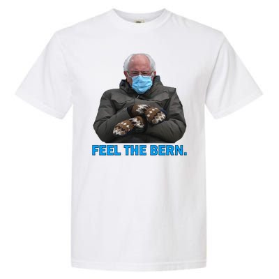 Bernie Mittens Bernie Sanders Feel The Bern Inauguration Day Garment-Dyed Heavyweight T-Shirt